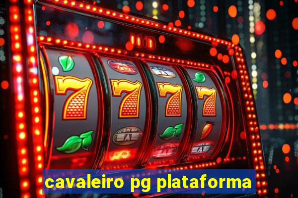 cavaleiro pg plataforma